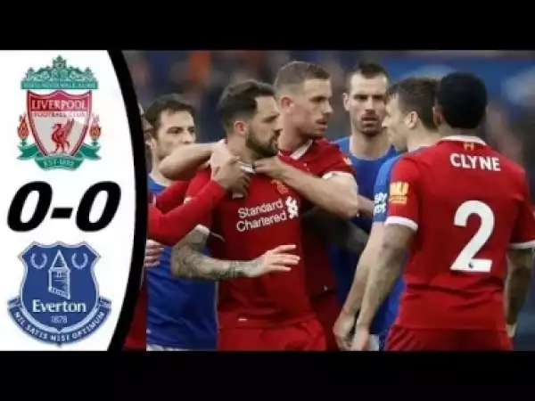 Video: Everton 0 vs 0 Liverpool Highlights 07 04 2018 Premier league